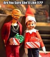 Image result for Funny Elf On Shelf Memes