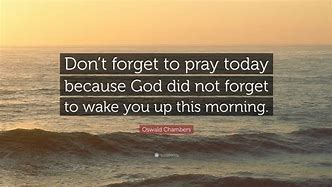 Image result for Don't Forget to Pray Quotes