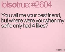 Image result for LOLsotrue Quotes Funny Best Friend