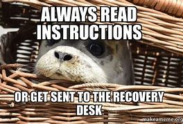 Image result for Please Read Instructions Meme