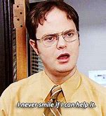 Image result for Dwight Schrute Smiling Quote
