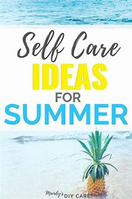 Image result for Summer Self-Care Ideas
