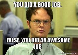 Image result for Funny Quotes for a Job Well Done