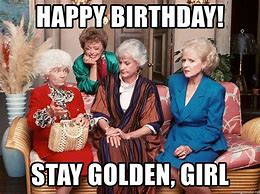 Image result for Funny Birthday Golden Girls