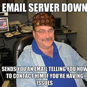 Image result for Email Issues Meme