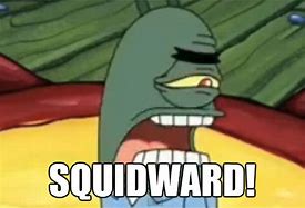 Image result for Oh My Goodness Squidward Meme