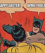 Image result for Easter April Fools Meme