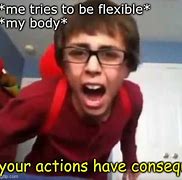 Image result for This Action Will Have Consequences Meme