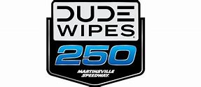 Image result for Martinsville Dude Wipes 250