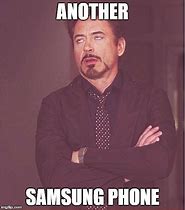 Image result for Samsung Phone Meme