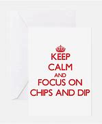 Image result for Chips and Dip Quotes