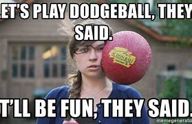 Image result for Touche Dodgeball Meme
