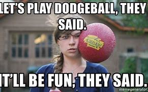 Image result for Funny Dodgeball Memes