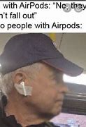 Image result for Bleeding AirPod Meme