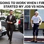 Image result for Early Work Day Meme