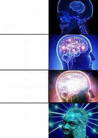 Image result for Expanded Brain Meme Have a Seat