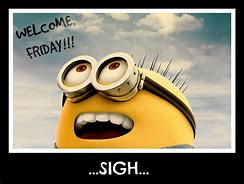 Image result for Minion Happy Friday Quotes