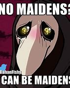 Image result for Maidenless Fish Meme