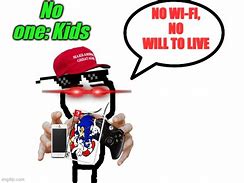 Image result for No Wi-Fi Kid Meme