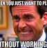 Image result for Funny Leaving Work Early Meme