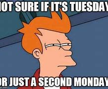 Image result for Memes About Tuesday