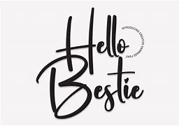 Image result for Hello Bestie Text
