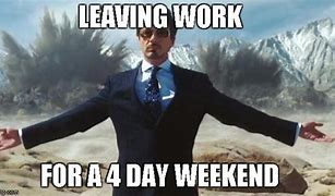 Image result for 4 Day Weekend Meme