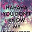 Image result for You Know My Password Wallpaper