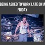 Image result for Its Friday Funny Meme