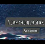 Image result for Blowing Up Your Phone Song