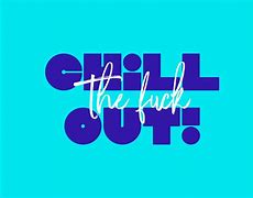 Image result for chill_out