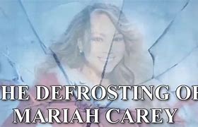 Image result for Mariah Carey Thawing