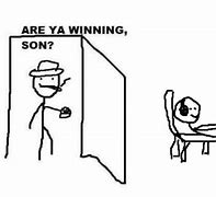 Image result for Are Ya Winning Son Meme Template