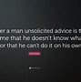 Image result for Quotes About Unsolicited Advice
