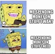 Image result for Spongebob Spending Money Meme