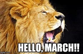 Image result for Hello March Memes