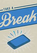 Image result for Take a Break From Your Phone