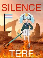 Image result for Terf Silence Meme