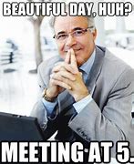 Image result for Work Meeting Meme