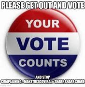 Image result for Get Out and Vote Memes