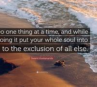 Image result for One Thing at a Time Quote