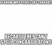 Image result for Totally Awesome Congrats Meme