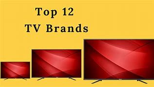 Image result for What the Best TV Brands