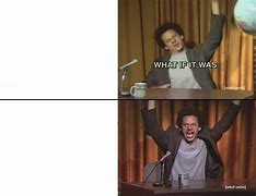 Image result for Eric Andre Why Would Meme Template