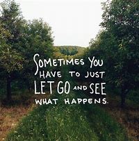 Image result for Just Let It Be Quotes