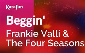 Image result for The Four Seasons Beggin