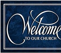 Image result for Welcome to Our Church Signs