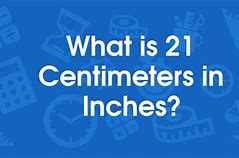 Image result for What Is 21 Cm