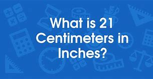 Image result for 21 Cm in Inches