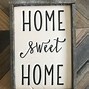 Image result for Home Sweet Home Sign